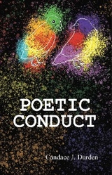 Poetic Conduct -  Candace J. Durden