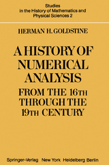 A History of Numerical Analysis from the 16th through the 19th Century - H. H. Goldstine