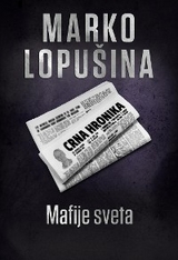 Mafije sveta - Marko Lopušina