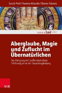 Aberglaube, Magie und Zuflucht im Übernatürlichen -  Sarah Pohl,  Yvonne Künstle,  Reiner Sörries