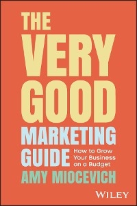 Very Good Marketing Guide -  Amy Miocevich