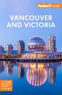Fodor's Vancouver & Victoria -  Fodor's Travel Guides