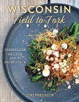 Wisconsin Field to Fork -  Lori Fredrich