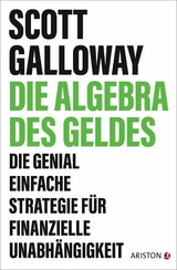 Die Algebra des Geldes -  Scott Galloway