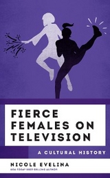 Fierce Females on Television -  Nicole Evelina