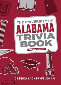 University of Alabama Trivia Book -  Jessica Lacher-Feldman