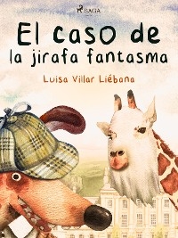 El caso de la jirafa fantasma - Luisa Villar Liébana