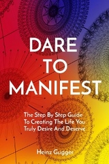 DARE TO MANIFEST - Heinz Gugger