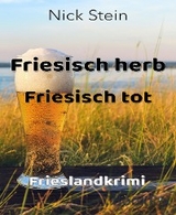 Friesisch herb Friesisch tot - Nick Stein