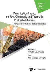 DENSIFICAT IMPACT RAW, CHEMICAL & THERMAL PRETREAT BIOMASS - 