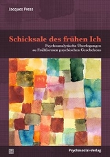 Schicksale des frühen Ich - Jacques Press