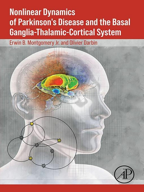 Nonlinear Dynamics of Parkinson's Disease and the Basal Ganglia-Thalamic-Cortical System -  Olivier Darbin,  Erwin B. Montgomery Jr.