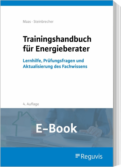 Trainingshandbuch für Energieberater (E-Book) -  Anton Maas,  Jutta Steinbrecher