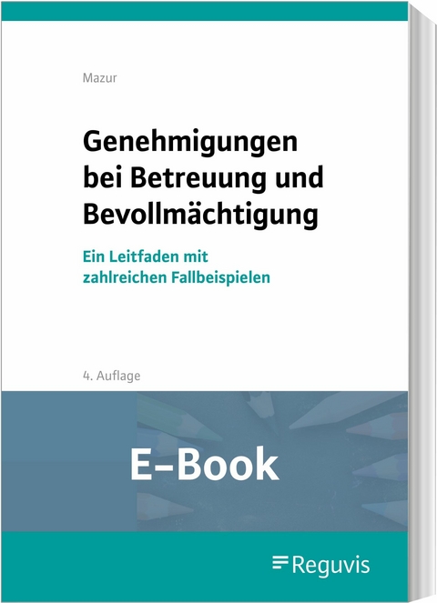 Genehmigungen bei Betreuung und Bevollmächtigung (E-Book) -  Szymon Mazur