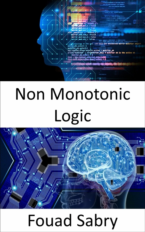 Non Monotonic Logic -  Fouad Sabry