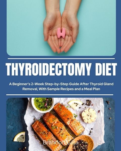 Thyroidectomy Diet -  Brandon Gilta