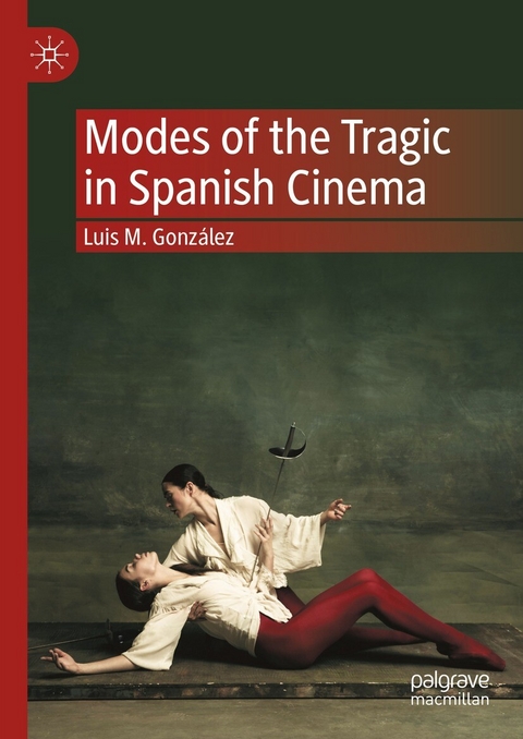 Modes of the Tragic in Spanish Cinema - Luis M. González