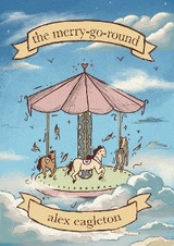 the merry-go-round -  Alex Eagleton