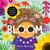 Watch Me Bloom - Krina Patel-Sage