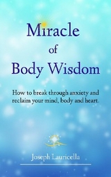 Miracle of Body Wisdom - Joseph Lauricella