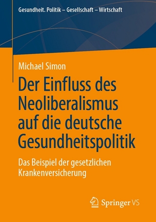 Der Einfluss des Neoliberalismus auf die deutsche Gesundheitspolitik - Michael Simon