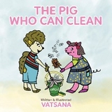 The Pig Who Can Clean - Vatsana Author