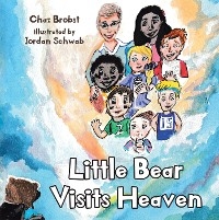 Little Bear Visits Heaven - Chaz Brobst