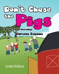 Don't Chase the Pigs - Linda McClure