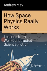 How Space Physics Really Works - Andrew May