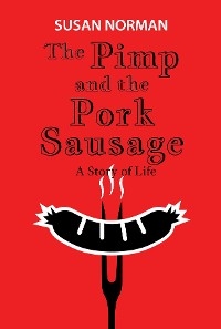 The Pimp and the Pork Sausage - Susan Norman