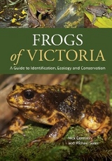 Frogs of Victoria -  Nick Clemann,  Michael Swan