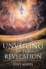 The Unveiling of the Revelation - Dave Myers