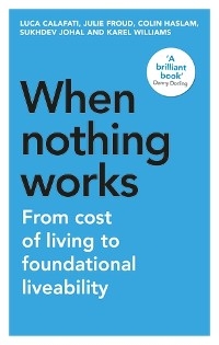 When nothing works -  Luca Calafati,  Julie Froud,  Colin Haslam,  Sukhdev Johal,  Karel Williams