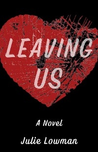 Leaving Us - Julie Lowman