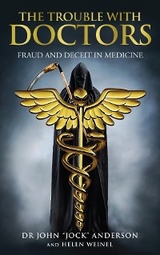 THE TROUBLE WITH DOCTORS: FRAUD AND DECEIT IN MEDICINE -  DR JOHN &  quote;  JOCK&  quote;  ANDERSON,  HELEN WEINEL