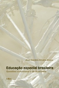 Educação especial brasileira - José Geraldo Silveira Bueno