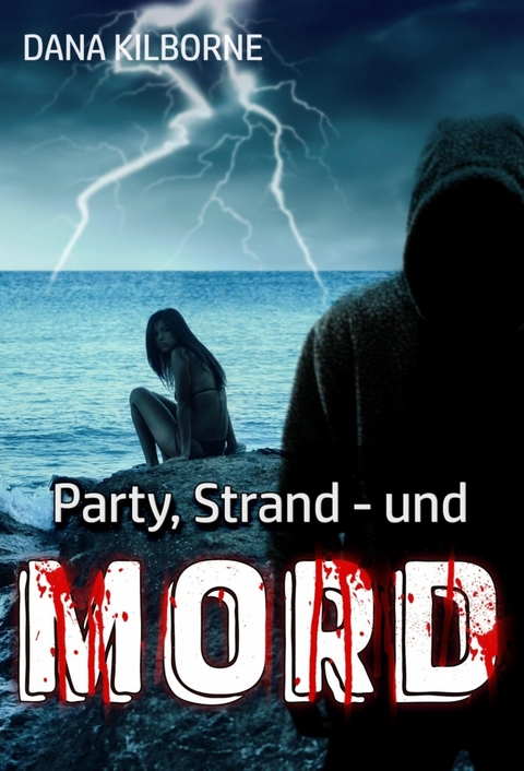 Party, Strand – und Mord - Dana Kilborne