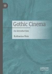 Gothic Cinema - Katharina Rein