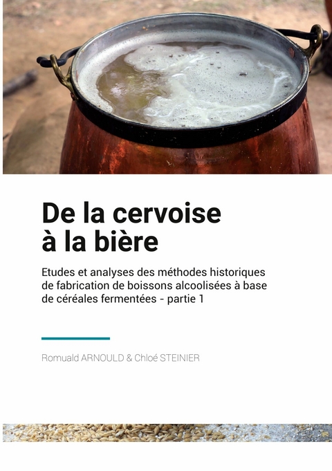 De la Cervoise à la Bière -  Romuald Arnould,  Chloé Steinier