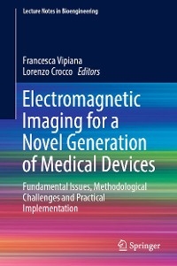 Electromagnetic Imaging for a Novel Generation of Medical Devices - 