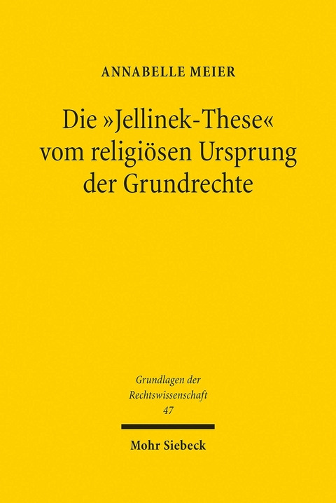 Die 'Jellinek-These' vom religiösen Ursprung der Grundrechte -  Annabelle Meier