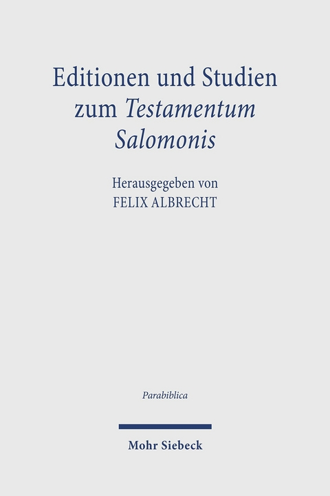 Editionen und Studien zum Testamentum Salomonis - 