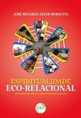 ESPIRITUALIDADE ECO-RELACIONAL - José Rinardo Alves Mesquita