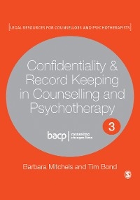Confidentiality & Record Keeping in Counselling & Psychotherapy -  Tim Bond,  Barbara Mitchels