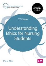 Understanding Ethics for Nursing Students -  Peter Ellis