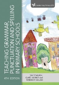 Teaching Grammar, Punctuation and Spelling in Primary Schools - David Waugh, Claire Warner, Rosemary Waugh