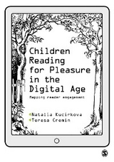 Children Reading for Pleasure in the Digital Age -  Teresa Cremin,  Natalia Kucirkova