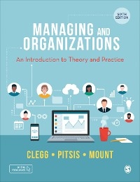 Managing and Organizations -  Stewart R. Clegg,  Matthew Mount,  Tyrone S. Pitsis