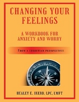 Changing Your Feelings -  Healey E. Ikerd