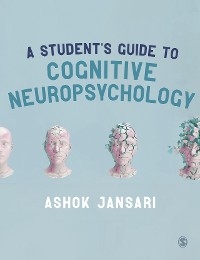 A Student′s Guide to Cognitive Neuropsychology - Ashok Jansari